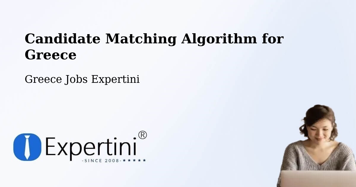 Candidate Matching Algorithm Overview – Páchni - Greece Jobs Expertini