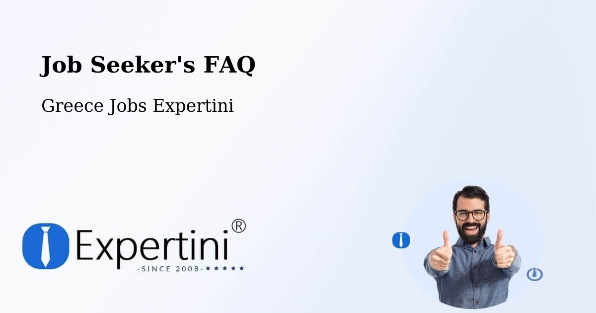 Job Seeker FAQ – Páchni - Greece Jobs Expertini