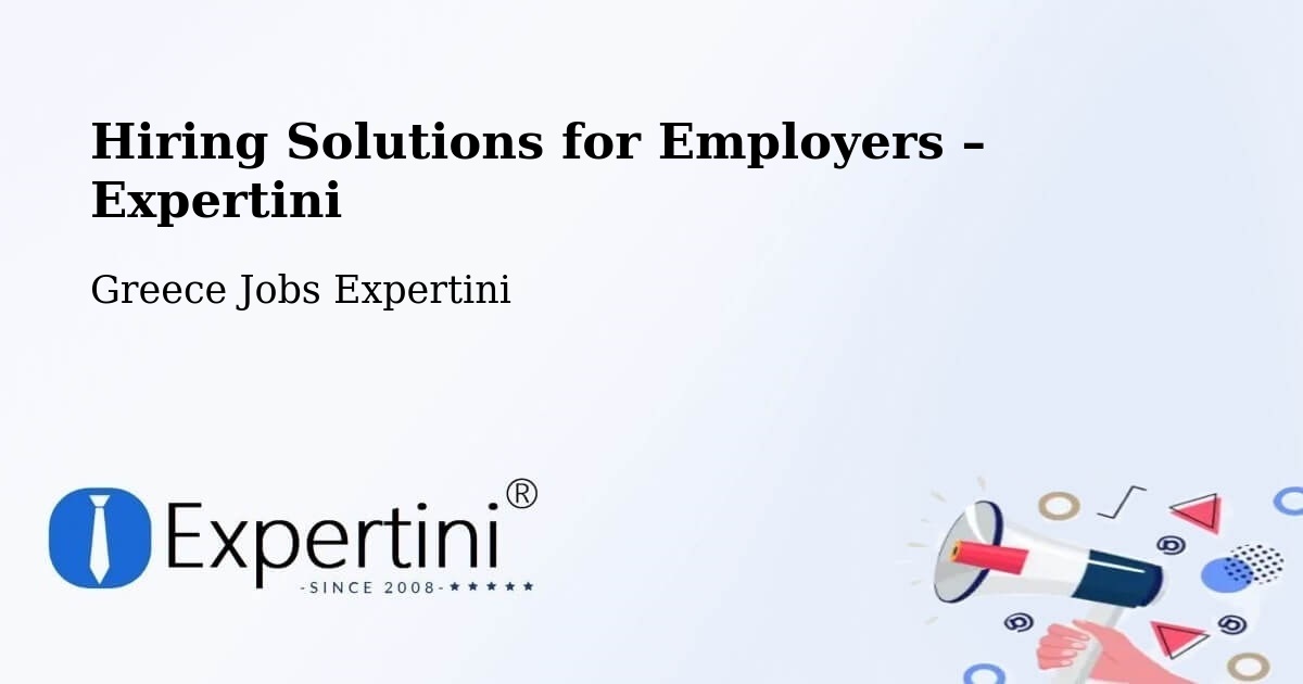 Hiring Solutions for Employers in Páchni - Páchni, Greece Jobs Expertini