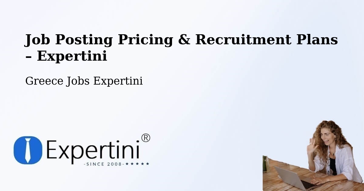 Job Posting Pricing & Recruitment Plans – Páchni - Páchni, Greece Jobs Expertini